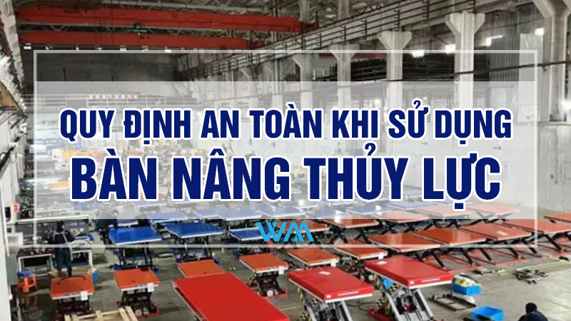 Những lưu ý khi sử dụng bàn nâng thủy lực